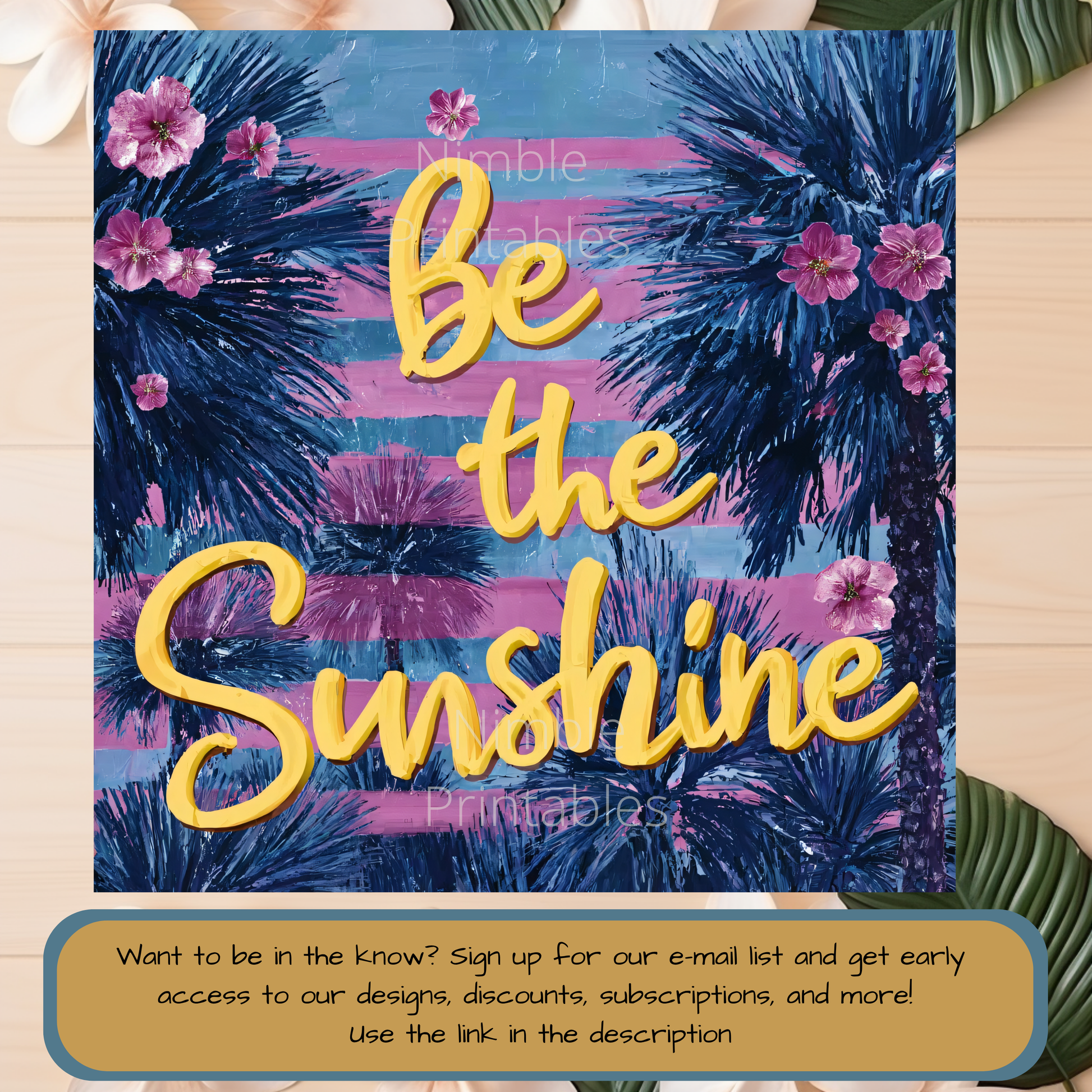 Yellow text "Be the Sunshine" on striped background with palm trees and flowers.